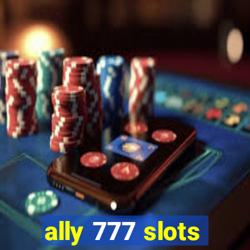 ally 777 slots